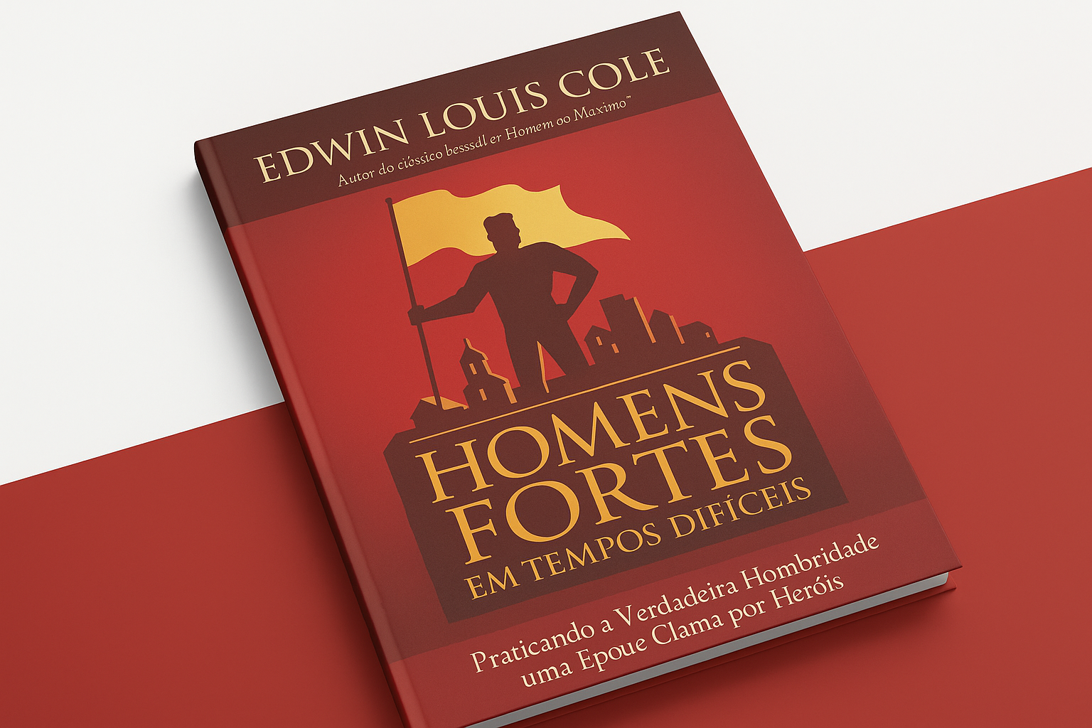 Homens Fortes em Tempos Difíceis